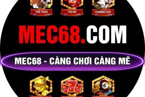 Mec68 Com – Game bài đổi thưởng uy tín top 1 Việt Nam