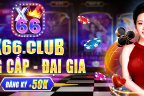 X66 Club – Đẳng Cấp Đại Gia – Đăng Ký Nhận Ngay 50k